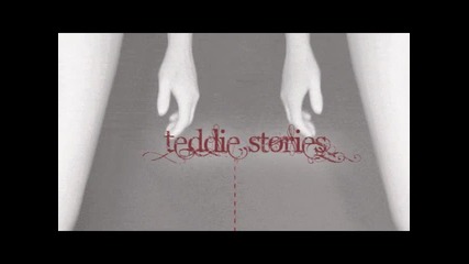 Рекламно видео - Teddie Stories ~