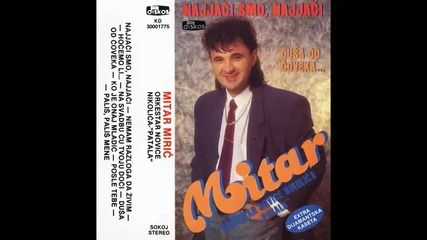 Mitar Miric - Najjaci smo najjaci - (Audio 1990) HD