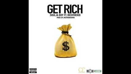 *2014* Soulja Boy ft. Rich The Kid - Get rich