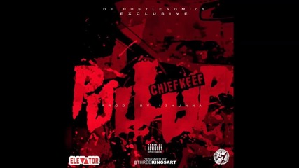 Chief Keef - Pull Up ( Audio )