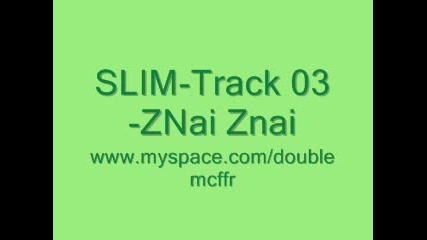 Slim - track 04 - Znai znai