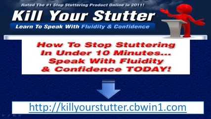 Kill Your Stutter - Learn To Speak Without Stuttering Today 