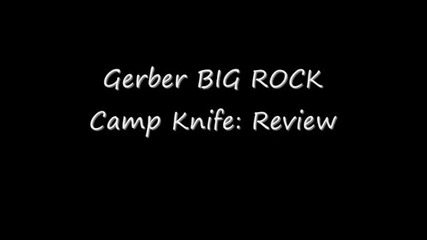 Gerber Big Rock Camp Knife