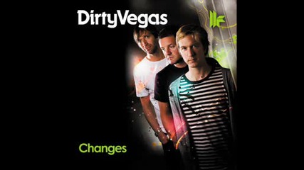 Dirty Vegas - Changes (the D.ramirez Squeezebox Remix)