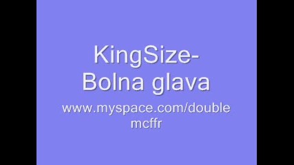 Kingsize - Bolna Glava 