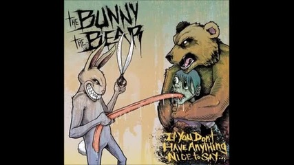 The Bunny The Bear - Rough Eyes