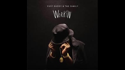 *2015* Diddy & The Family – Workin'