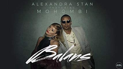 Alexandra Stan - Balans feat. Mohombi Official Audio