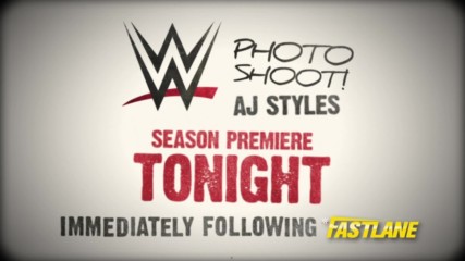 WWE Photo Shoot! - Season premiere tonight after WWE Fastlane