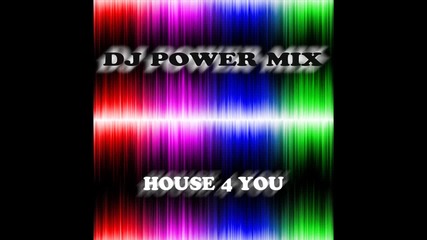 Бомба! Dj Power Mix - House 4 You