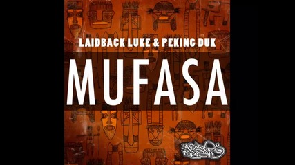*2014* Laidback Luke & Peking Duk - Mufasa ( Original mix )