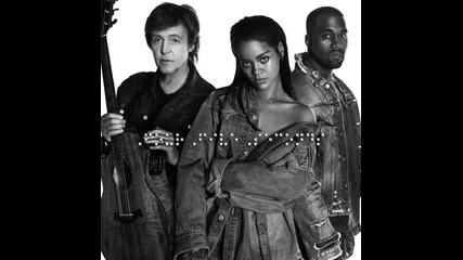 Rihanna - Four Five seconds (feat. Kanye West & Paul Mccartney)