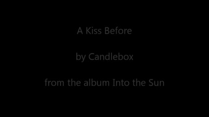 Candlebox - A Kiss Before + Текст