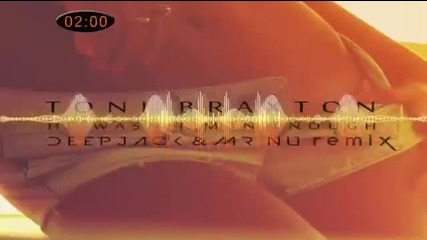Toni Braxton - He Wasnt Man Enough - Deepjack & Mr. Nu Remix