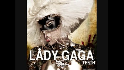 Lady Gaga - Teeth