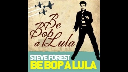 Steve Forest - Be Bop A Lula ( Karmin Shiff Mix)