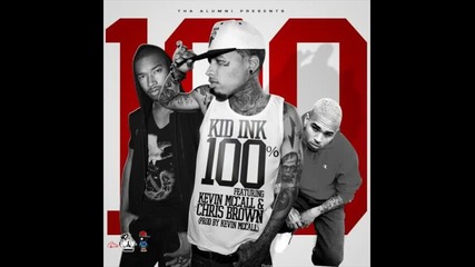 Kid Ink ft. Kevin Mccall & Chris Brown – 100%