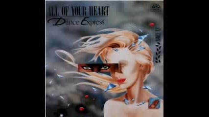 dance express - all of your heart [italo]