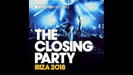 Defected Presents The Closing Party Ibiza 2018 Mix 1