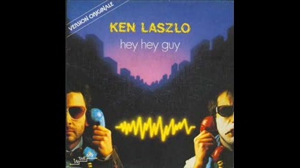 Ken Laszlo - Hey Hey Guy (best audio)