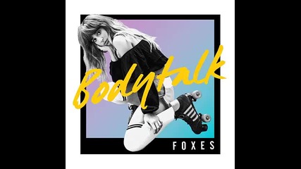*2015* Foxes - Body Talk