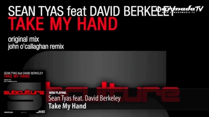 Sean Tyas feat. David Berkeley - Take My Hand (original Mix)