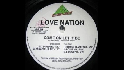 Love Nation - Come On Let It Be (house mix)