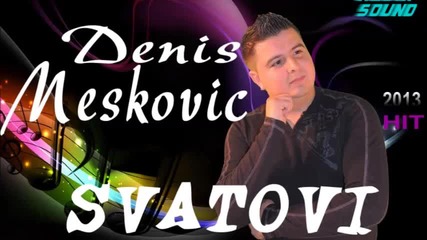Denis Meskovic Svatovi 2013