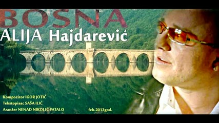 Alija Hajdarevic 2013 - Bosna __ Official video __