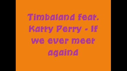 Timbaland feat. Katty Perry - If we have a meet againd