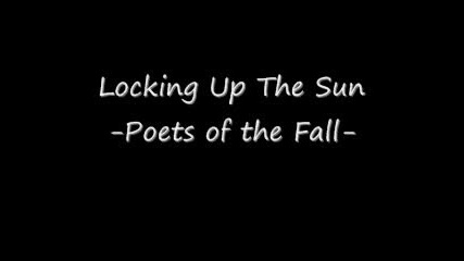 Locking Up The Sun - Poets of the Fall
