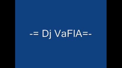 - =dj Vafla= -