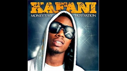 Kafani - Money`s My Motivation 