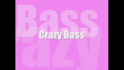 Crazy Bass