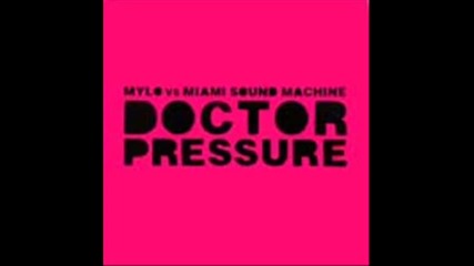 Doctor Pressure Mylo vs. Gloria Estefan