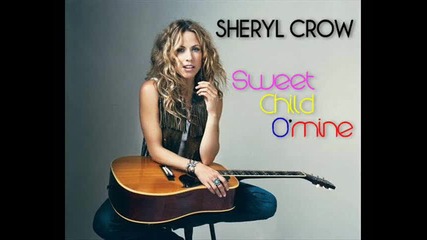 Sheryl Crow - Sweet Child O'mine