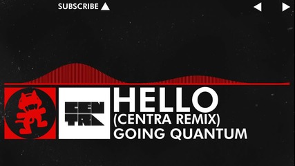 [dnb] Going Quantum - Hello (centra Remix) [monstercat Ep Release]