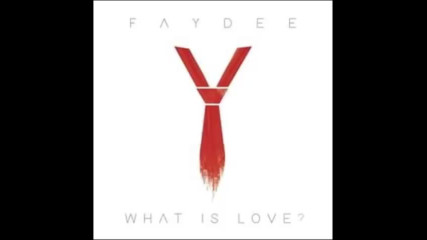 *2017* Faydee - What Is Love