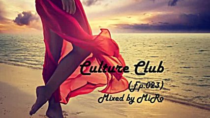 Miro - Culture Club Ep. 023 Promo June 2016