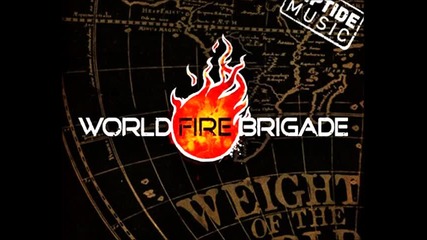 World Fire Brigade - Weight Of The World