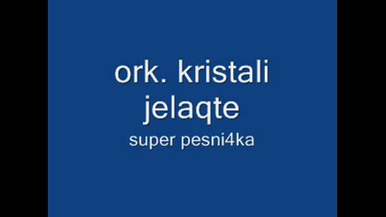 ork. kristali jelaqte