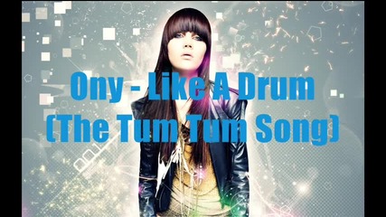 Ony - Like A Drum (the Tum Tum Song)