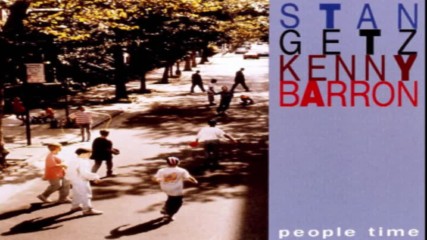 Stan Getz Kenny Barron - People Time 1991