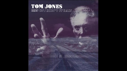 Tom Jones - Run On