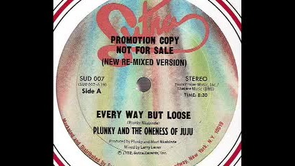 Plunky & The Oneness Of Juju - Every Way But Loose (larry Levan Mix 1982)