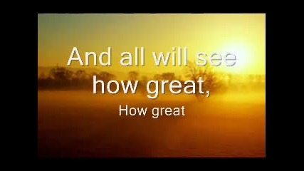 Chris tomlin - How Great Is Our God