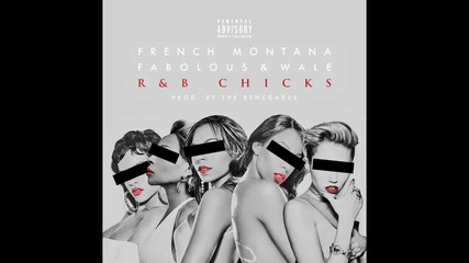 French Montana ft. Fabolous & Wale - R & B Chicks