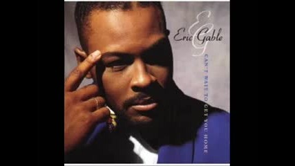 Eric Gable - Cant Wait To Get You Home 