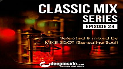 Deepinside pres Classic Mix ep 24 mixed by Mike Scot