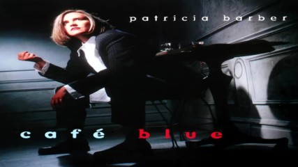 Patricia Barber - Caf Blue 1994 - Full Album Hq